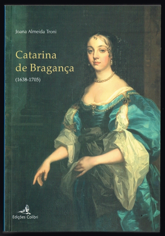 CATARINA DE BRAGANÇA (1638-1705)